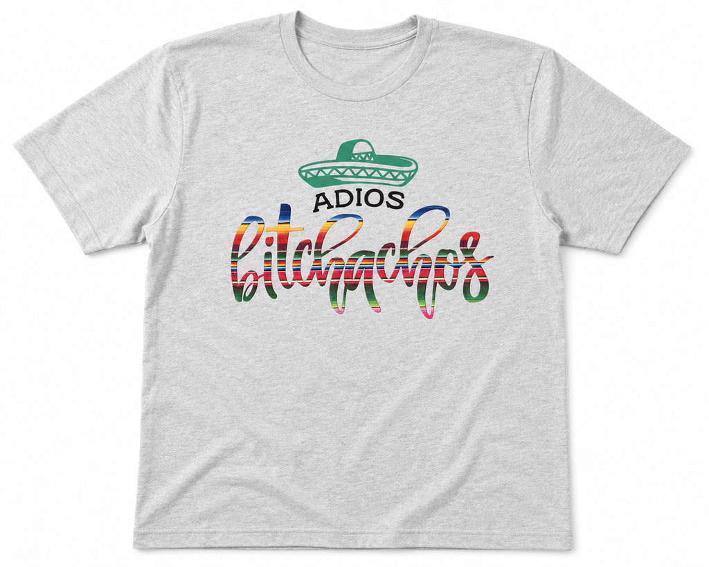 Adios Bitchachos A124