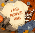 I hate pumpkin spice FALL164
