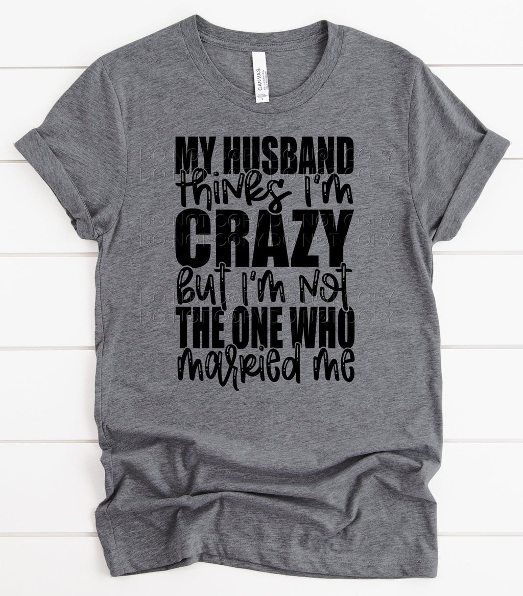 My husband thinks I’m crazy but I’m not the one who married me M128