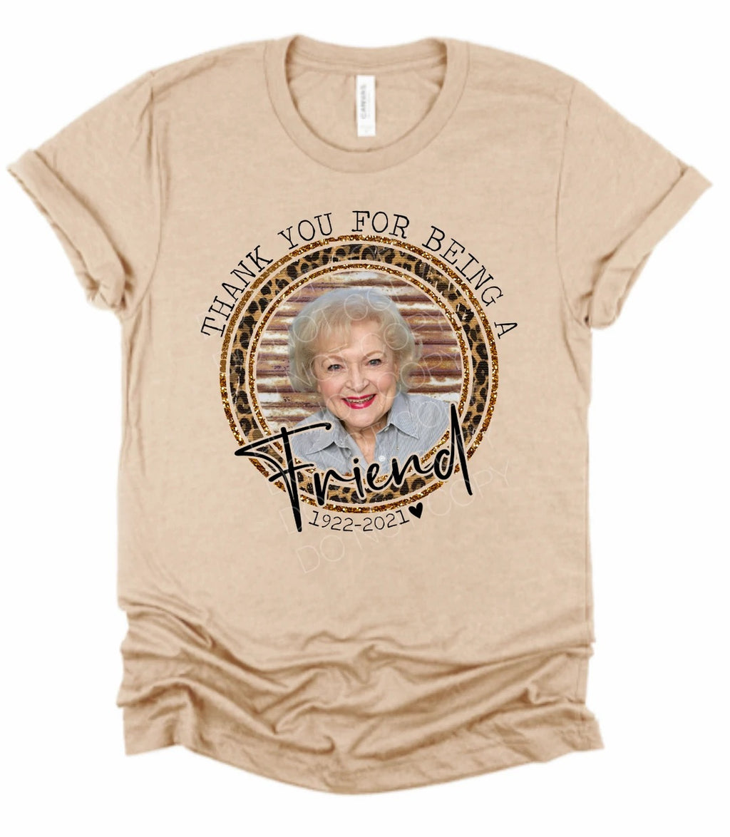 Thank you for being a Friend Betty White T110