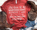 I’d love to do whatever I want but I’m not Dad MOM152