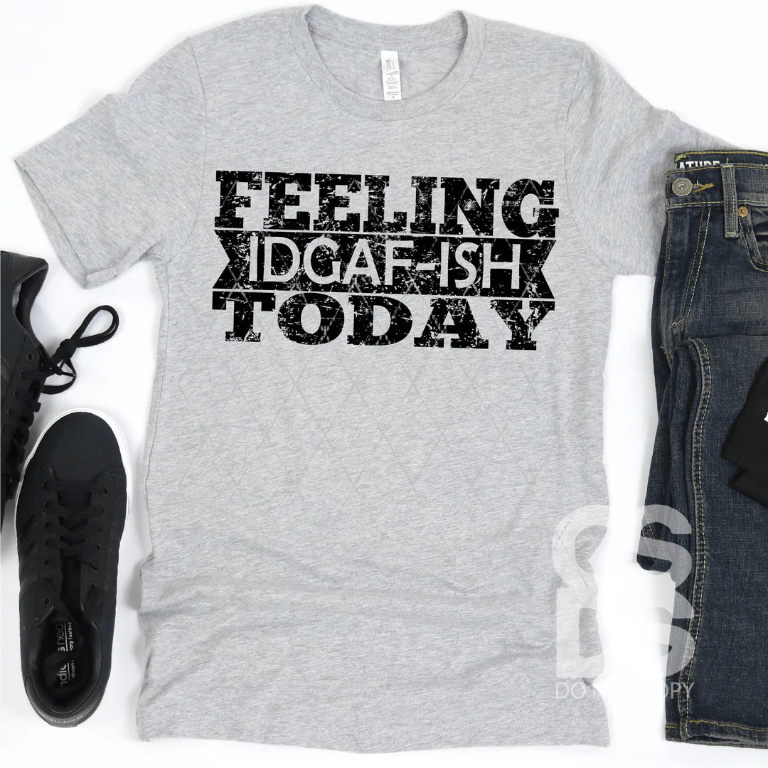 Feeling IDGAF-ish Today F104