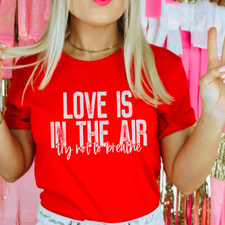 Love is in the air try not to breathe L109