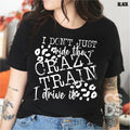 I don’t just ride the crazy train I drive it I207