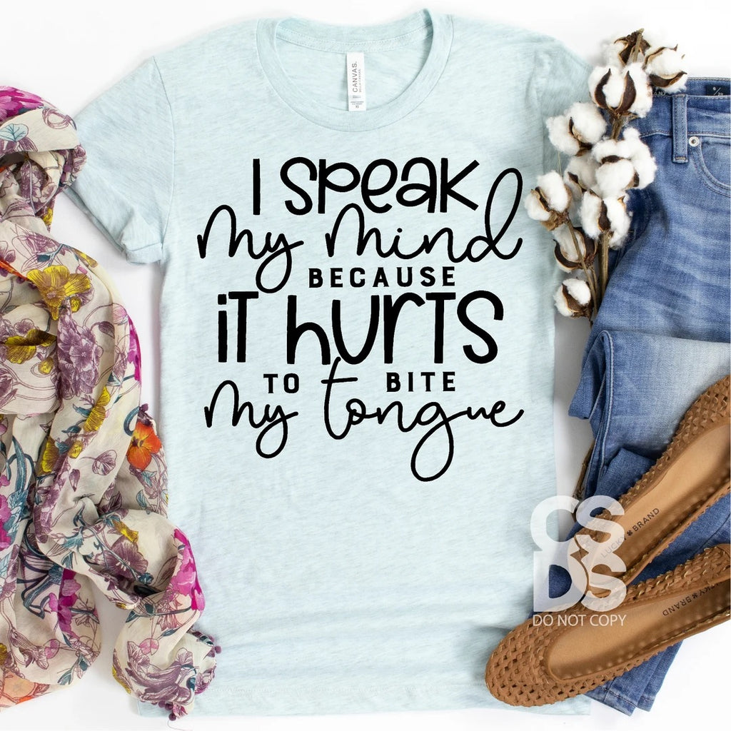 I speak my mind because it hurts to bite my tongue I217 (BLACK)