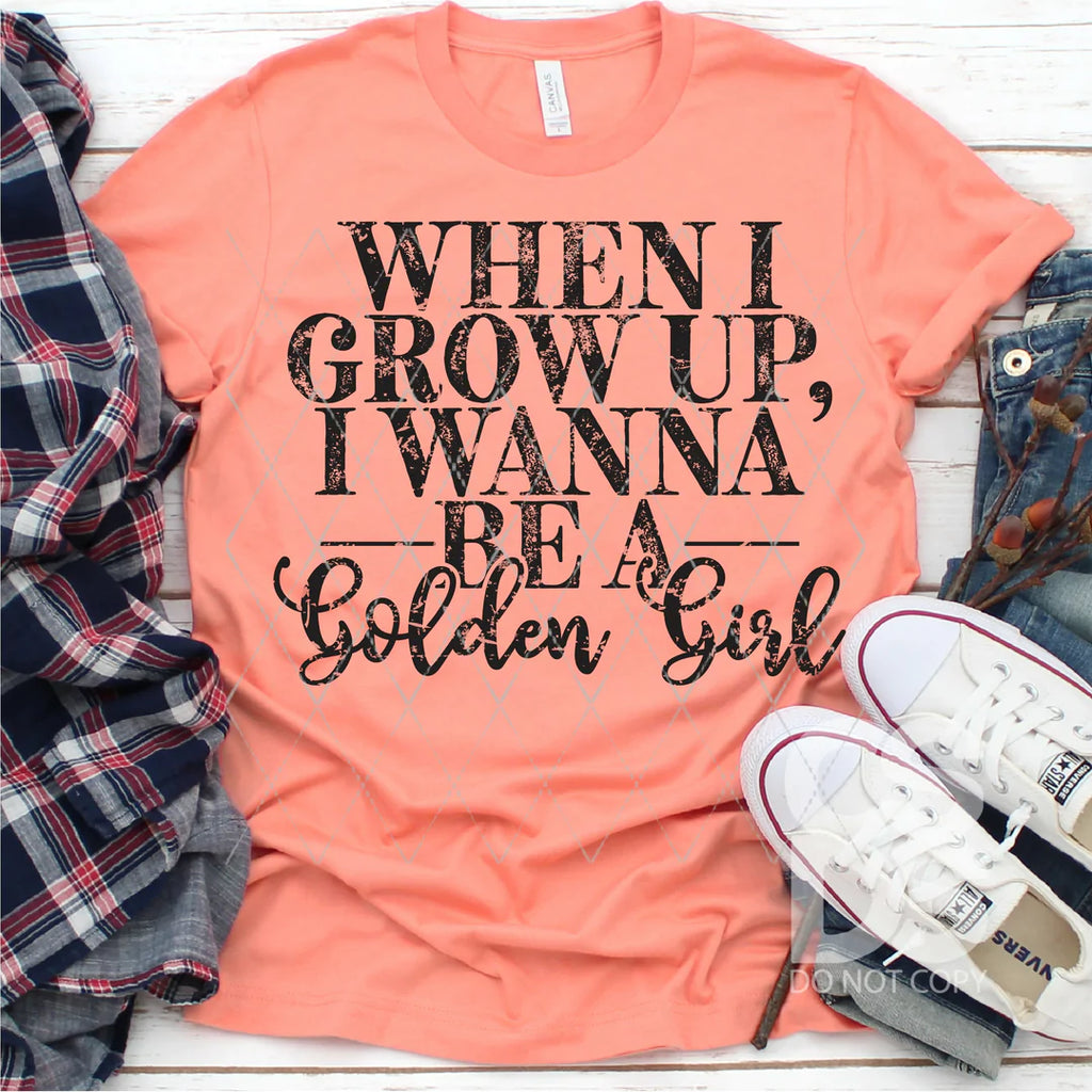When I grow up I want to be a golden girl W121