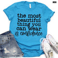 Beautiful thing you wear is confidence T134